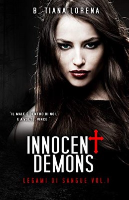 Tiana Lorena Burueana - Innocent Demons vol.1. Legami di sangue (2017)