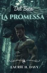 Laurie H. Davy – La saga della Luna Rossa Vol. 2. La promessa del Beta (2026)