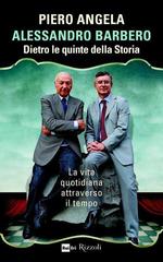 Piero Angela, Alessandro Barbero – Dietro le quinte della storia (2013)