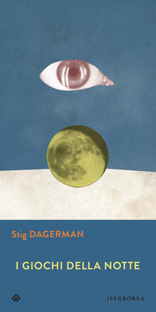 Stig Dagerman – I giochi della notte (2021)