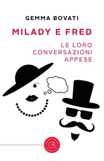 Gemma Bovati - Milady e Fred: le loro conversazioni appese (2023)