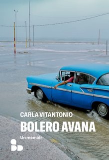 Carla Vitantonio - Bolero Avana. Un memoir (2023)