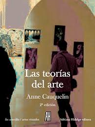 LAS TEORIAS DEL ARTE, ANNE CAUQUELIN