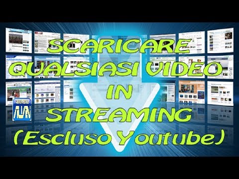 Scaricare Qualsiasi Video Streaming (Escluso Youtube)