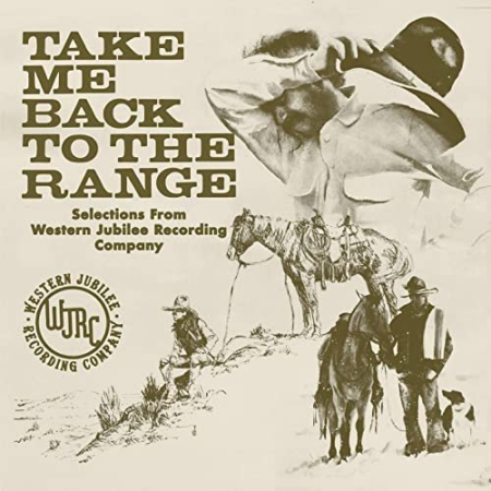 VA   Take Me Back to the Range: Selections from Western Jubilee Recording Company (2020)