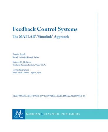 Feedback Control Systems: The MATLAB/Simulink Approach Feedback Control Systems: The MATLAB/Simulink Approach