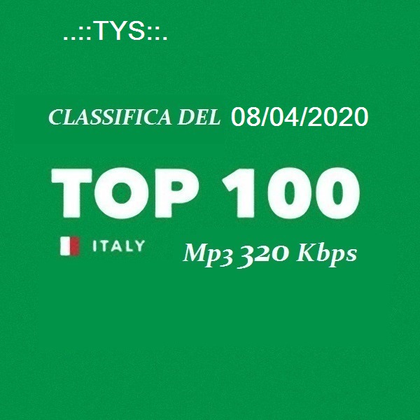 Top 100 Italia (Italy) - Classifica Del 08/04 (Compilation, 2020) mp3 320 Kbps TYS