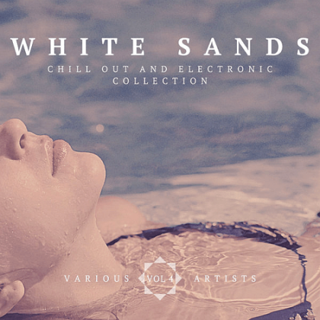 VA - White Sands (Chill-Out & Electronic Collection) Vol.4 (2022)