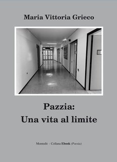 Maria Vittoria Grieco - Pazzia. Una vita al limite (2024)