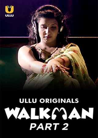 Download Walkman Part 2 WEB-DL Hindi Ullu Web Series 1080p | 720p | 480p [250MB] download