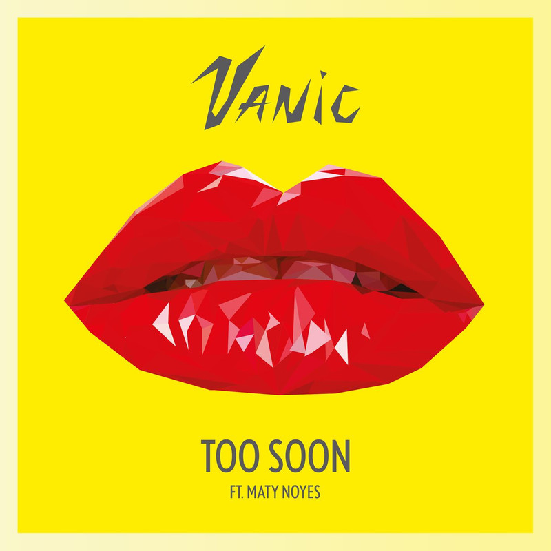 Vanic; Maty Noyes - Too Soon
