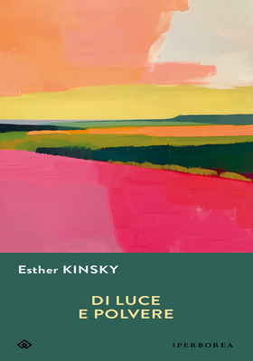 Esther Kinsky - Di luce e polvere (2025)