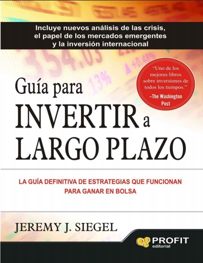 Guía para invertir a largo plazo - Jeremy J. Siegel (PDF + Epub) [VS]