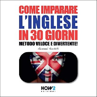 Giovanni Sordelli - Come imparare l'inglese in 30 giorni (2019) .mp3 - 96 kbps