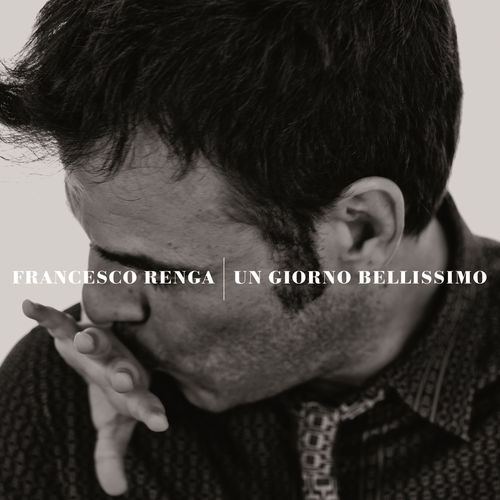Francesco Renga - Un Giorno Bellissimo [Album] (2010) .FLAC