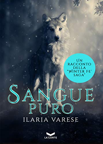 Ilaria Varese – Saga Winter Fe’  Vol. 1.5 Sangue Puro (2020)