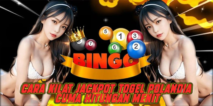 Cara Kilat Jackpot Togel Polandia Cuma Hitungan Menit