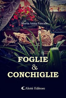 Maria Anna Pascale - Foglie e conchiglie (2024)