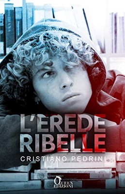 Cristiano Pedrini - L'erede ribelle (2020)