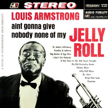 Ain't Gonna Give Nobody None of My Jelly Roll (1964) [2019 Remaster]