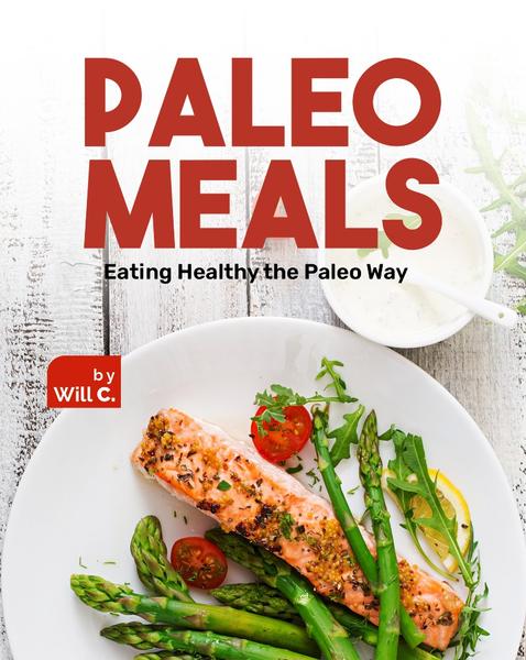 [Kép: Paleo-Meals-Eating-Healthy-The-Paleo-Way-By-Will-C.jpg]