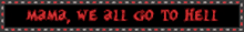 mama we all go to hell
