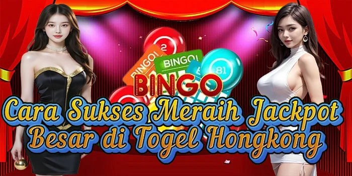 cara-sukses-meraih-jackpot-besar-di-togel-hongkong