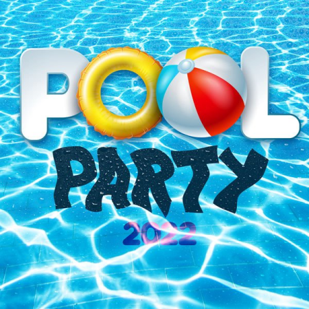 VA - Pool Party 2022 (2022) FLAC/MP3