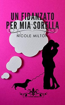 Nicole Milton - Un fidanzato per mia sorella (2019)