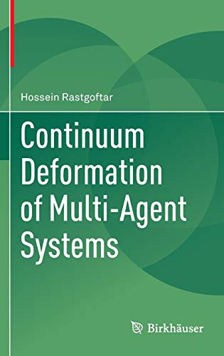 Continuum Deformation of Multi-Agent Systems by Hossein Rastgoftar