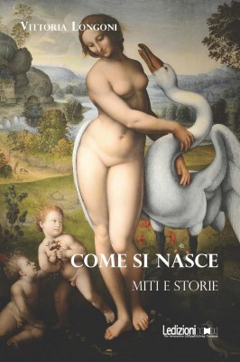 Vittoria Longoni - Come si nasce. Miti e storie (2024)