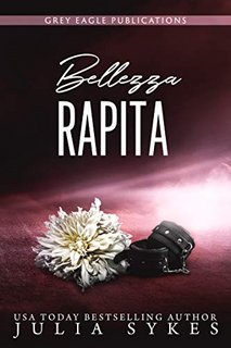 Julia Sykes - Captive vol. 2. Bellezza Rapita (2020)