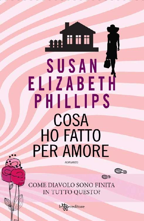 Susan Elizabeth Phillips - Cosa ho fatto per amore (2017)