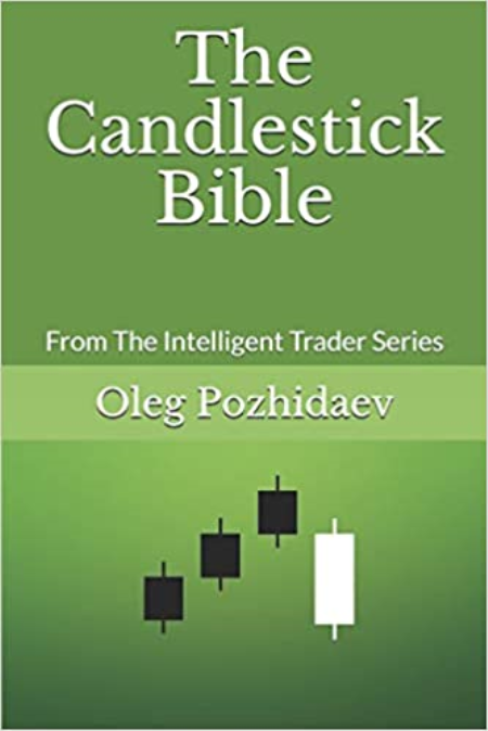 The Candlestick Bible: From The Intelligent Trader Series