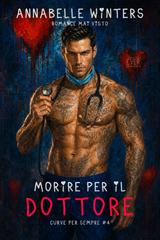 Annabelle Winters – Curve per Sempre: Romanzi Rosa Bollenti Insta-Love Vol. 4. Morire per il Dottore (2026)