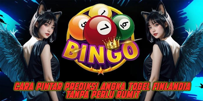 Cara Pintar Prediksi Angka Togel Finlandia Tanpa Perlu Rumit