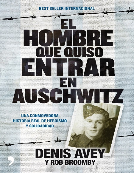 El hombre que quiso entrar en Auschwitz - Denis Avey y Rob Broomby (Multiformato) [VS]