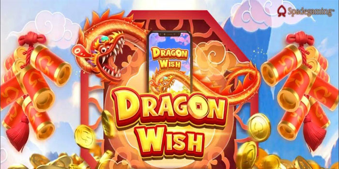 Strategi Scatter Bertumpuk Di Slot Dragon Wish Untuk Target Jackpot Maksimal