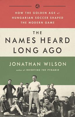 Book Review: The Names Heard Long Ago by Jonathan Wilson