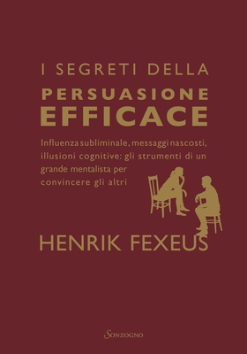 Henrik Fexeus - I segreti della persuasione efficace (2026)