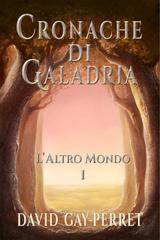 David Gay-Perret – Cronache di Galadria I. L’Altro Mondo (2026)