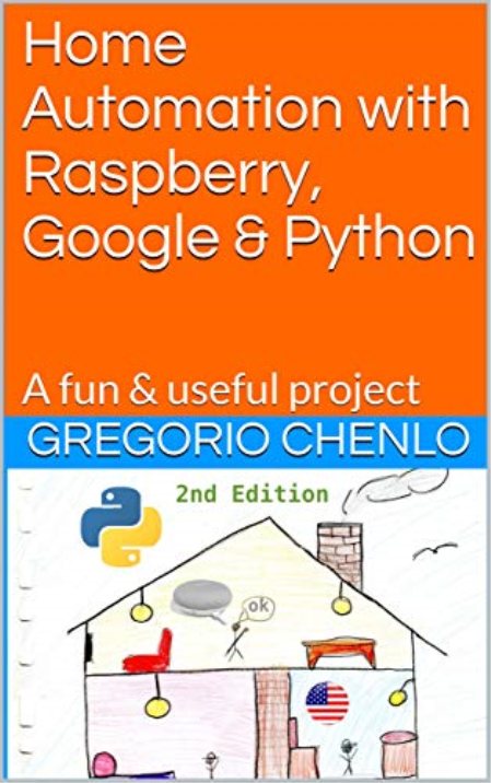 Home Automation with Raspberry, Google & Python: A fun & useful project