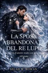 Selah W. Rowan – La sposa abbandonata del re lupo (2026)