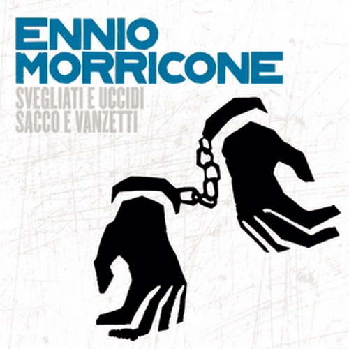 Ennio Morricone - Svegliati E Uccidi & Sacco E Vanzetti (2003) mp3 320 Kbps