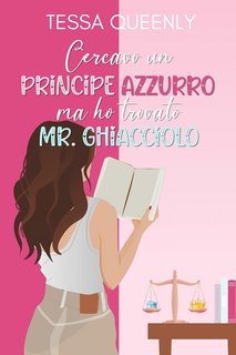 Tessa Queenly - Cercavo il Principe Azzurro ma ho trovato Mr. Ghiacciolo (2024)
