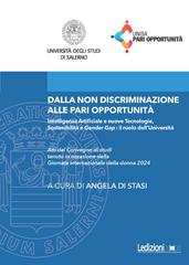 Angela Di Stasi – Dalla Non Discriminazione alle Pari Opportunità. Intelligenza Artificiale e nuove Tecnologie, Sostenibilità e Gender Gap: il ruolo dell’Università (2025)