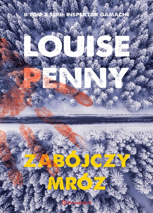 Zabójczy Mróz. Inspektor Armand Gamache (Tom 2) - Louise Penny