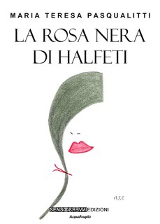 Maria Teresa Pasqualitti - La rosa nera di Halfeti (2024)