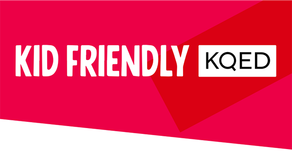 Kid Friendly KQED