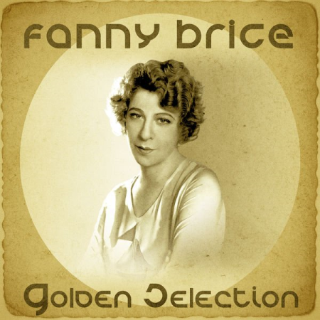 Fanny Brice - Golden Selection (Remastered) (2020)